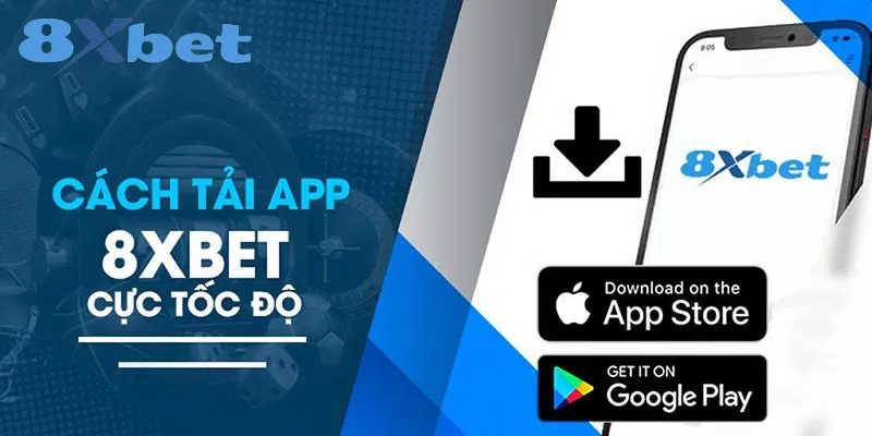 Tải app 8xbet| Hướng Dẫn Tải Ứng Dụng Nhanh Chóng 1 tải app 8xbet